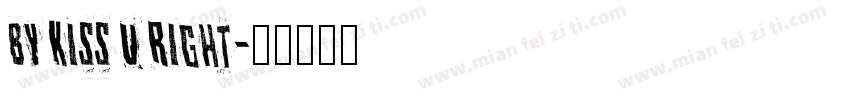 BY Kiss U Right字体转换